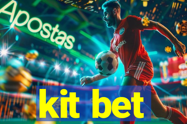 kit bet